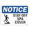 Signmission OSHA Notice, 5" Height, Stay Off Spa Cover Sign With Symbol, 7" X 5", Landscape OS-NS-D-57-L-18438 - alternate 1